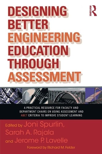 Designing Better Engineering Education Through Assessment A Practical Resource for Faculty and Department Chairs on Using Assessment and ABET Criteria to Improve Student Learning