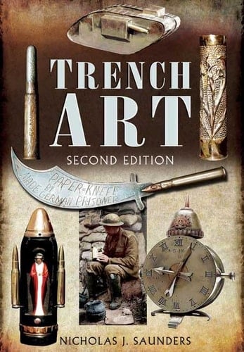 Trench Art A Brief History & Guide, 1914-1939