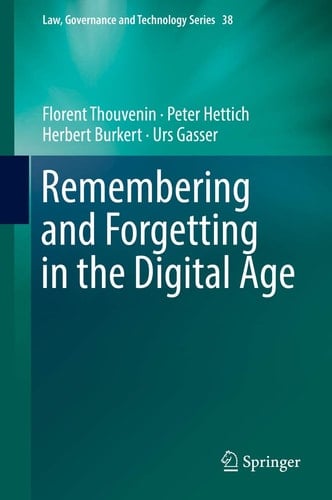 Remembering and Forgetting in the Digital Age