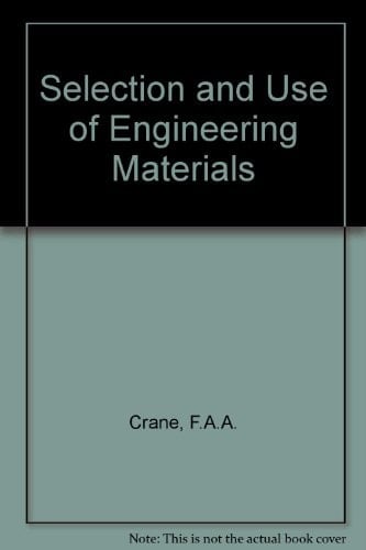 Selection and Use of Engineering Materials