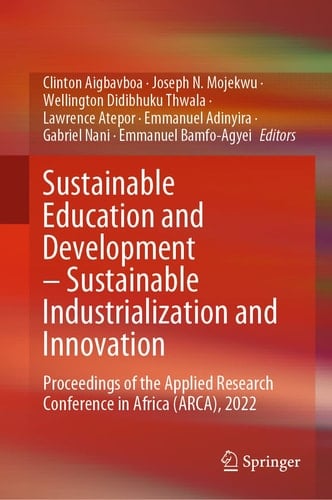 Sustainable Education and Development - Sustainable Industrialization and Innovation Proceedings of the Applied Research Conference in Africa (ARCA) 2022