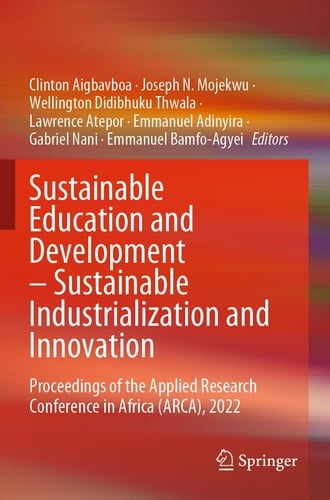 Sustainable Education and Development - Sustainable Industrialization and Innovation Proceedings of the Applied Research Conference in Africa (ARCA) 2022