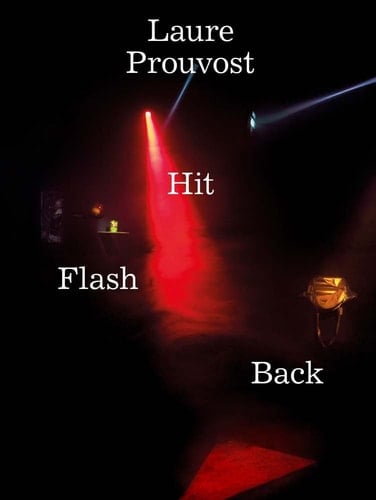 Laure Prouvost Hit, Flash, Back