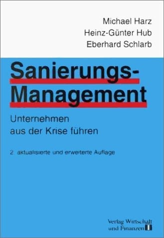 Sanierungs-Management Unternehmen aus der Krise führen