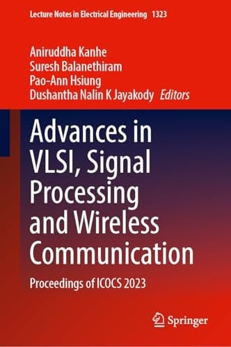 Advances in VLSI, Signal Processing and Wireless Communication Proceedings of ICOCS 2023