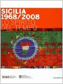 Sicilia 1968/2008 lo spirito del tempo