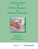 Colour Atlas of Minor Surgery in General Practice