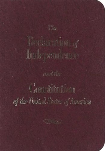 The Declaration of Independence and the Constitution of the United States of America