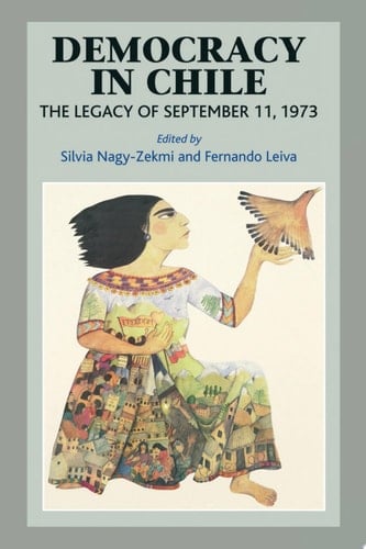 Democracy in Chile The Legacy of September 11, 1973