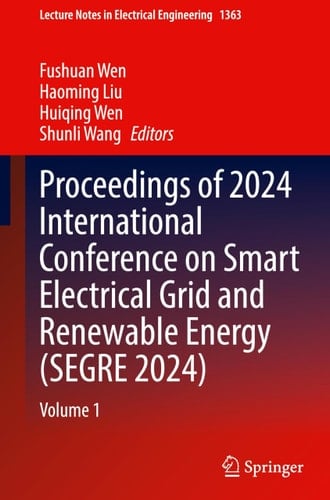 Proceedings of 2024 International Conference on Smart Electrical Grid and Renewable Energy (SEGRE 2024) Volume 1