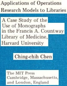 Applications of Operations Research Models to Libraries A Case Study of the Use of Monographs in the Francis A. Countway Library of Medicine, Harvard University