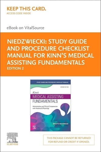 Study Guide for Kinn's Medical Assisting Fundamentals Elsevier eBook on VitalSource (Retail Access Card) Administrative and Clinical Competencies with Anatomy & Physiology