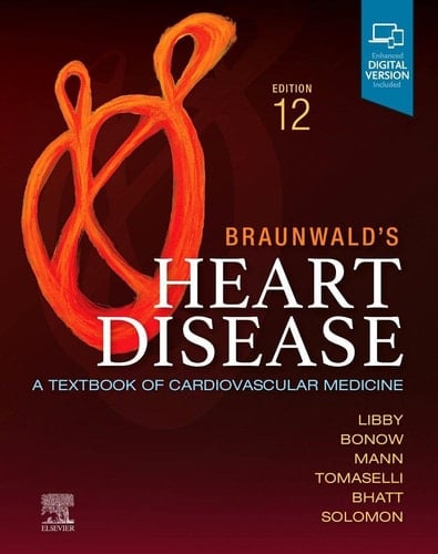 Braunwald's Heart Disease A Textbook of Cardiovascular Medicine
