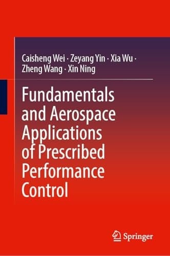 Fundamentals and Aerospace Applications of Prescribed Performance Control