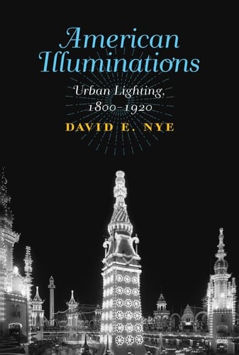 American Illuminations Urban Lighting, 1800-1920