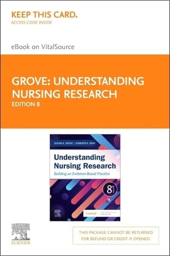 Understanding Nursing Research Elsevier Ebook on VitalSource (Retail Access Card) Building an Evidence-Based Practice