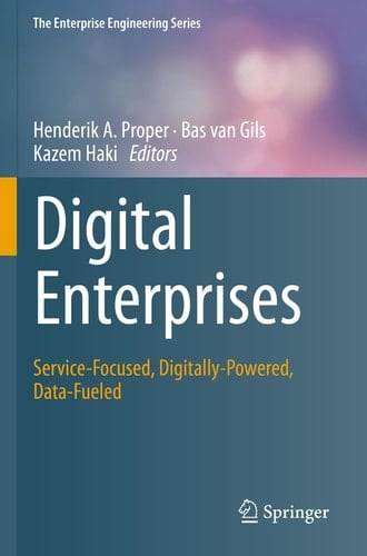 Digital Enterprises Service-Focused, Digitally-Powered, Data-Fueled