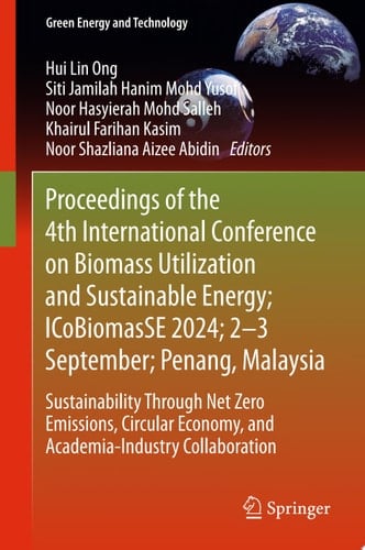 Proceedings of the 4th International Conference on Biomass Utilization and Sustainable Energy; ICoBiomasSE 2024; 2–3 September; Penang, Malaysia