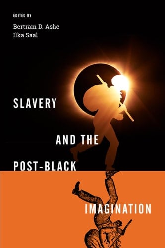 Slavery and the Post-black Imagination