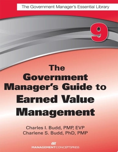 The Government Manager's Guide to Earned Value Management