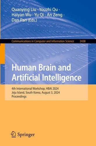 Human Brain and Artificial Intelligence 4th International Workshop, HBAI 2024, Jeju Island, South Korea, August 3, 2024, Proceedings