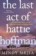 The Last Act of Hattie Hoffman Twisty, shocking psychological thriller with the best heroine you will meet this year