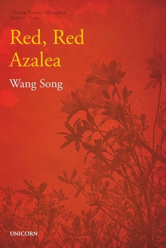 The Red, Red Azalea Poverty Alleviation Series Volume Three