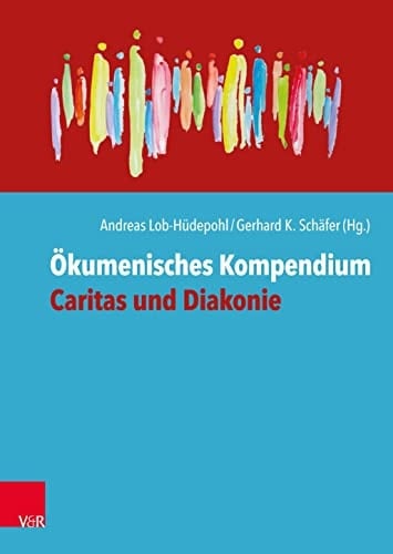Ökumenisches Kompendium Caritas und Diakonie