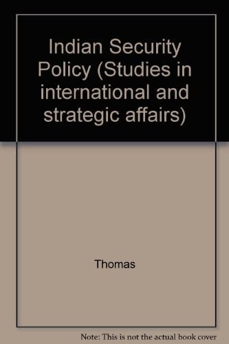 Indian Security Policy: Foreword by Joseph S. Nye (Princeton Legacy Library, 466)