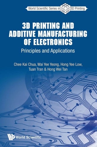 3D Printing and Additive Manufacturing of Electronics: Principles and Applications