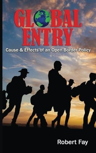 Global Entry Cause & Effects of an Open Border Policy