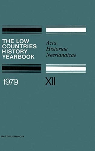 The Low Countries History Yearbook 1979 Acta Historiae Neerlandicae