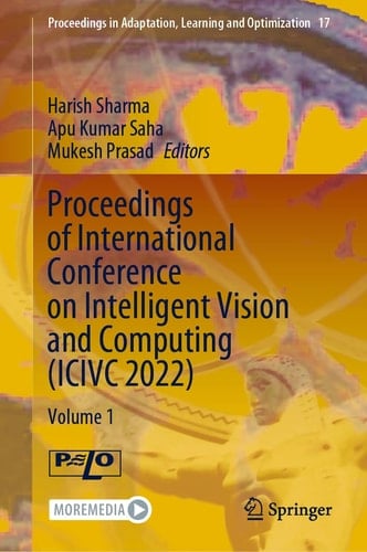 Proceedings of International Conference on Intelligent Vision and Computing (ICIVC 2022) Volume 1