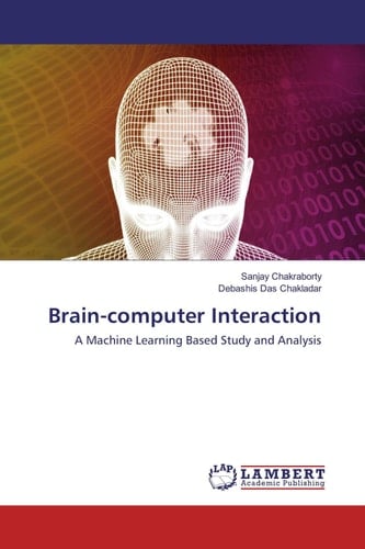 Brain-computer Interaction: A Machine Learning Based Study and Analysis