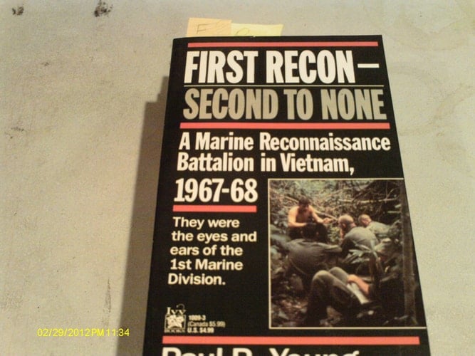 First Recon-- Second to None A Marine Reconnaissance Battalion, 1967-1968