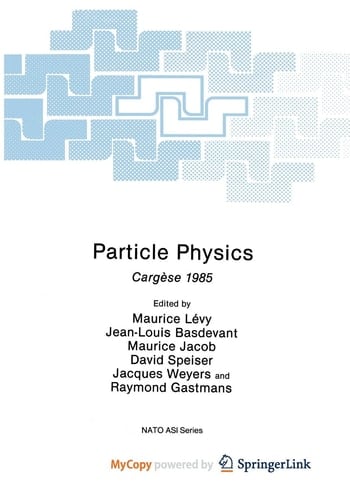 Particle Physics Cargèse 1985