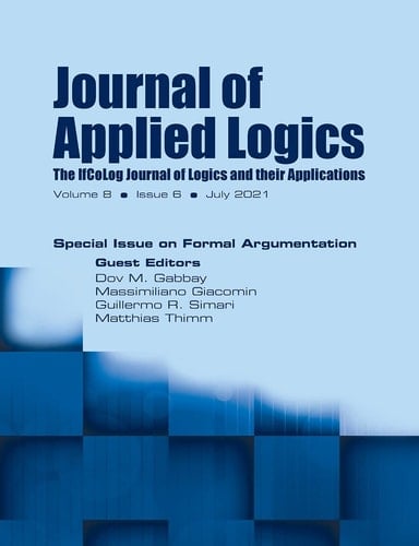 Journal of Applied Logics - The IfCoLog Journal of Logics and Their Applications Volume 8, Issue 6, July 2021. Special Issue on Formal Argumentation: Volume 8, Issue 6, July 2021. : Volume 8, Issue 6, July 2021