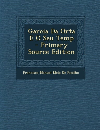Garcia Da Orta E O Seu Temp - Primary Source Edition