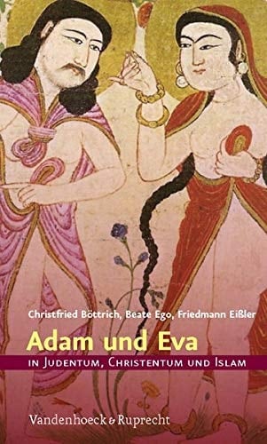 Adam und Eva in Judentum, Christentum und Islam (IN JUDENTUM, CHRISTENTUM, ISLAM) (German Edition)