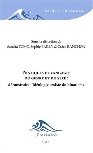 Pratiques et langages du genre et du sexe déconstruire l'idéologie sexiste du binarisme