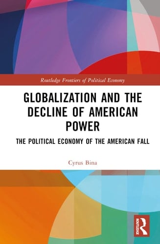 Globalization and the Decline of American Power The Political Economy of the American Fall
