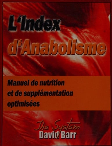 L'index D'anabolisme Manuel de Nutrition et de Supplémentation Optimisées