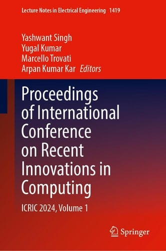Proceedings of International Conference on Recent Innovations in Computing ICRIC 2024, Volume 1