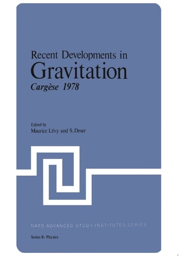 Recent Developments in Gravitation Cargèse 1978
