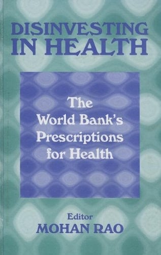 Disinvesting in Health The World Bank's Prescriptions for Health