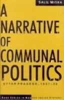 A Narrative of Communal Politics Uttar Pradesh, 1937-1939