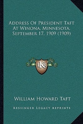 Address Of President Taft At Winona, Minnesota, September 17, 1909 (1909)
