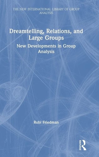 Dreamtelling, Relations, and Large Groups New Developments in Group Analysis