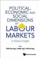 Political, Economic and Social Dimensions of Labour Markets A Global Insight