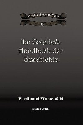 Ibn Coteiba's Handbuch Der Geschichte